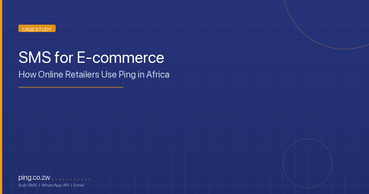 SMS for E-commerce: How Online Retailers Use Ping in Africa